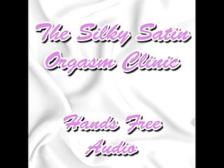 The Silky Satin Orgasm Clinic Hands Free Audio